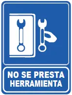 SEÑALETICA 105 NO SE PRESTA HERRAMIENTA 28x36